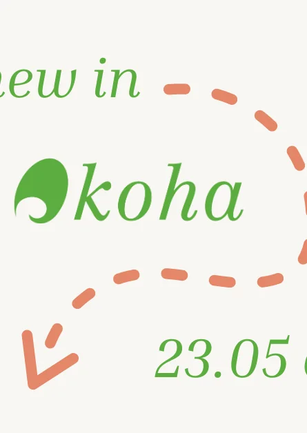 What's new in Koha 23.05 and 23.11